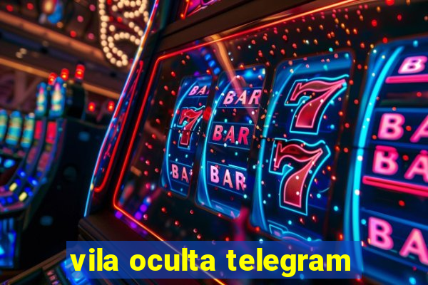 vila oculta telegram
